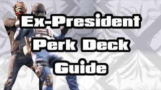 [Payday 2] [Guide] Ex-President Perk Deck