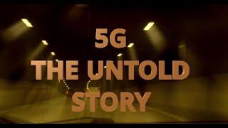 5G THE UNTOLD STORY