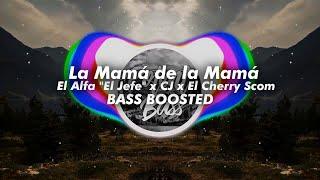 El Alfa "El Jefe" x CJ x El Cherry Scom - La Mamá de la Mamá [Bass Boosted] 