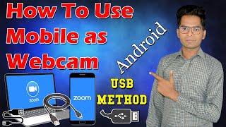 How to Use Mobile Camera as Webcam via USB Method