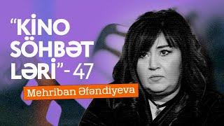 Kino söhbətləri 47. Mehriban Əfəndi