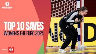 10 saves that get better every time!  | Women’s EHF EURO 2024