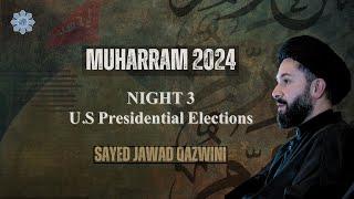 U.S Presidential Elections. | Sayed Jawad Qazwini | Muharram 2024