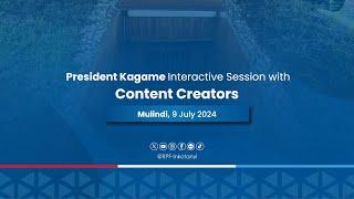 President Kagame Interactive Session with Content Creators| Mulindi, 9 July 2024