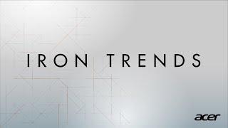 Acer | IRON Trends