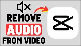 How to Remove Audio From A Video Using CapCut I Remove Sound In CapCut (iOS & Android)