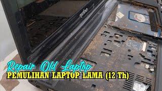 Repair Old Laptop|Perbaikan Laptop Lama 12 Th Lalu #laptop #axiooindonesia #hdd #led