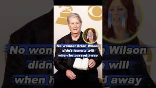 No wonder Brian Wilson didn’t leave a will when he passed away—his daughter Carnie tearfully