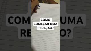 COMO COMEÇAR UMA REDAÇÃO?