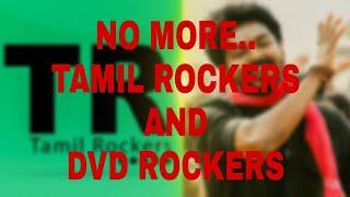 NO MORE TAMIL ROCKERS AND DVD ROCKERS