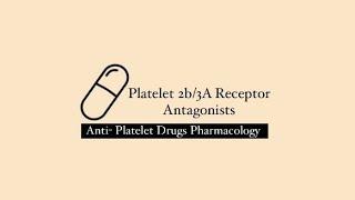 Platelet Glycoprotein (GPIIb/IIIa) Receptor Inhibitors | Anti Platelet Drugs Pharmacology