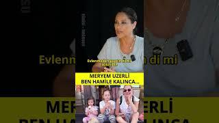 Meryem Uzerli "Ben Hamile Kalınca Sevgilim..."