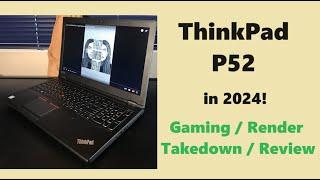 Lenovo ThinkPad P52 in 2024:  Performance Review, & Gaming Tests!