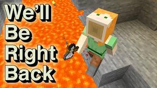 Funny minecraft moments - we'll be right back gameplay by Boris