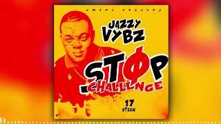 Jazzy Vybz - Stop Challenge (Official Audio)