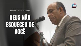 PASTOR SAMUEL OLIVEIRA [4K] DEUS NÃO ESQUECEU VOCÊ - CULTO DE DOUTRINA 13/11/2023