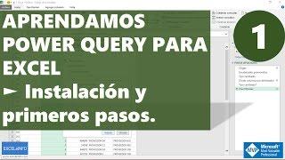 Power Query for Excel - 1 - Installation and Getting Started @EXCELeINFO @SergioACamposH