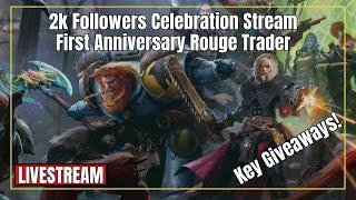  Warhammer 40K Rogue Trader 1-Year Anniversary!  Epic 2K Celebration Stream + Giveaways!  Part 4