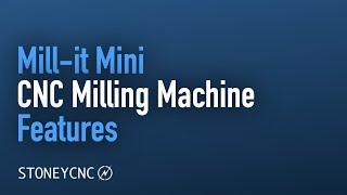 Mill-it Mini CNC Milling Machine Features