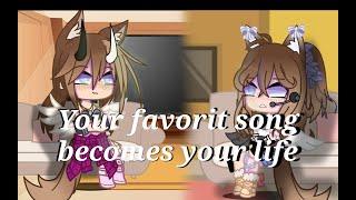 Your favorit song becomes your life! w/Elin