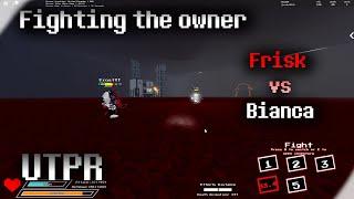 Fighting the owner of UTPR (Frisk vs Bianca)