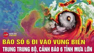 Cập nhật tin bão mới nhất: Bão Trà Mi đi vào vùng biển Trung Trung Bộ, những tỉnh nào mưa lớn?