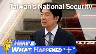 Taiwan's National Security, Here's What Happened – Sunday, March 16, 2025 | TaiwanPlus News