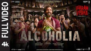 Alcoholia (Full Video) Vikram Vedha | Hrithik, Saif | Vishal-Sheykhar, Manoj M | Snigdhajit, Ananya