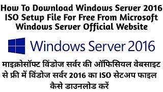 How To Download Windows Server 2016 ISO Setup File For Free From Microsoft Windows Server Official