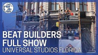 Beat Builders - Full Show - Universal Studios Florida