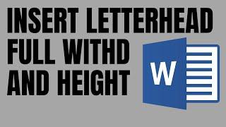 How to Insert Letterhead in MS Word with Full Width and Height