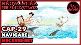 Lingua Latina Per Se Illustrata Cap.29 Navigare Necesse Est