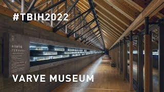 TBIH2022 | Varve Museum (Nenkou Museum)