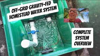 Off-Grid, Gravity-Fed, Homestead Water System Complete Overview