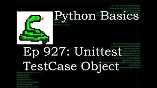 Python Basics Tutorial Unittest TestCase Object || Unittest Module Series