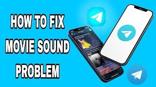 How To Fix Movie Sound Problem On Telegram App