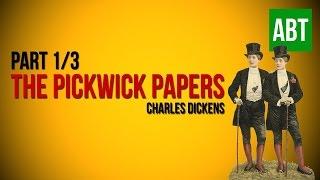 THE PICKWICK PAPERS: Charles Dickens - FULL AudioBook: Part 1/3