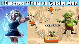 One Electro Titan vs Goblin Maps | Clash of Clans