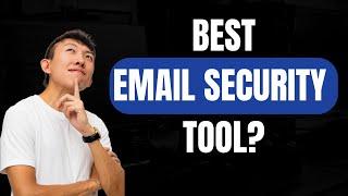 Is This The Best Email Security Tool?