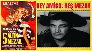 Hey Amigo: Beş Altın Mezar 1971 | Bilal İnci Melek Görgün | Yeşilçam Kovboy Filmi | Full Film İzle