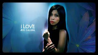 Jiezl Calunia - I Love ( Official Music Video )