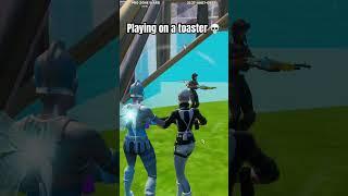 Playing on a toaster  #fortnite #gaming #shorts