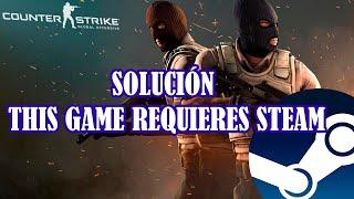 SOLUCIÓN: Error ''This game requires Steam'' csgo Counter Striker