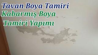 Tavan Boya Tamiri - Kabarmış Tavan Boya Tamiri