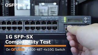 1G SFP-SX Compatibility Test on Aruba S2500-48T-4x10G Network Switch | QSFPTEK