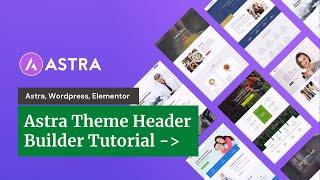 Astra Theme Header Builder Tutorial - 2022