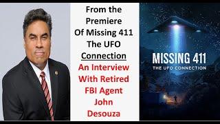 Missing 411 The UFO Connection, Movie Premiere, Interview with Retired FBI Agent John Desouza