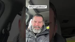 What Is Godliness?