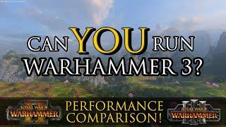 Can YOU run Warhammer 3? - Performance & Benchmark Comparison WH2/WH3
