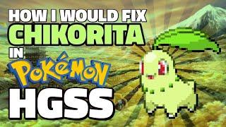 How I Would Fix Chikorita in Pokémon HeartGold and SoulSilver